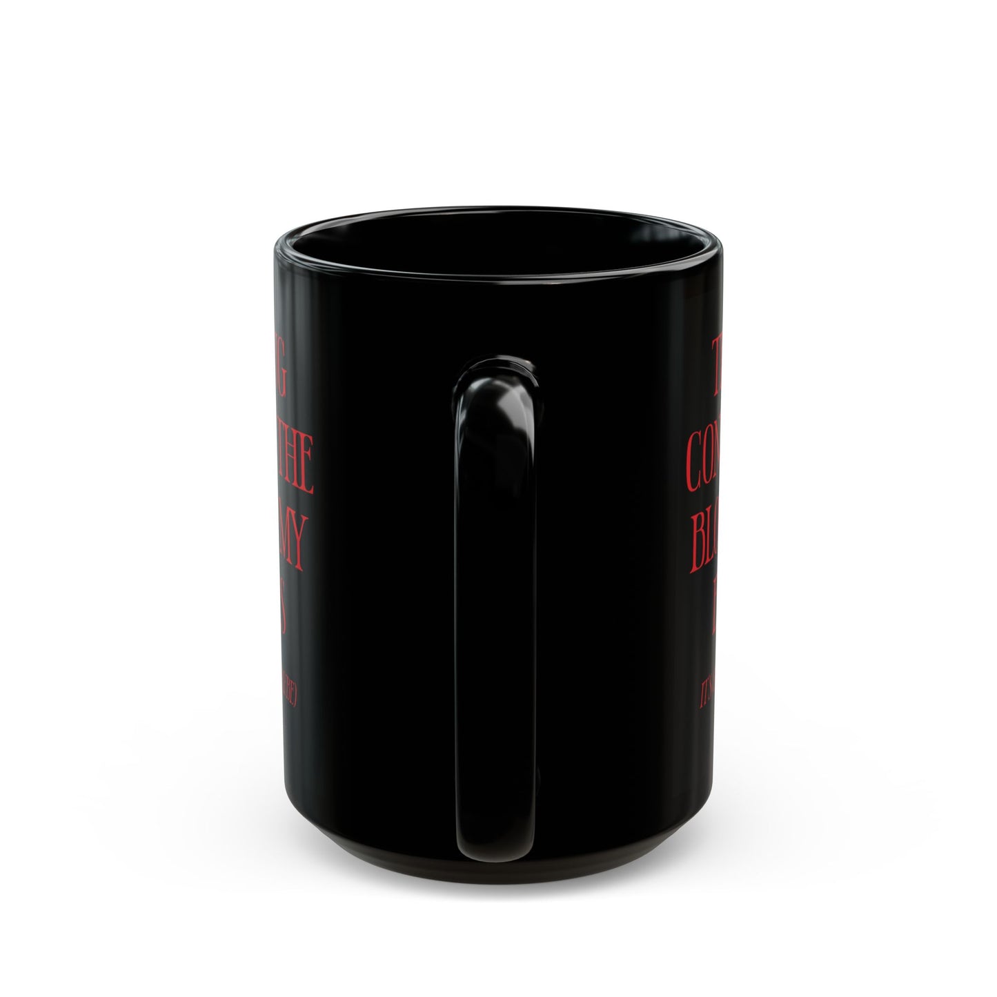 Blood of My Enemies Black Mug (11oz, 15oz)