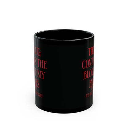 Blood of My Enemies Black Mug (11oz, 15oz)