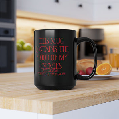 Blood of My Enemies Black Mug (11oz, 15oz)