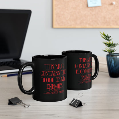 Blood of My Enemies Black Mug (11oz, 15oz)