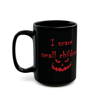 I Scare Small Children Black Mug (11oz, 15oz)