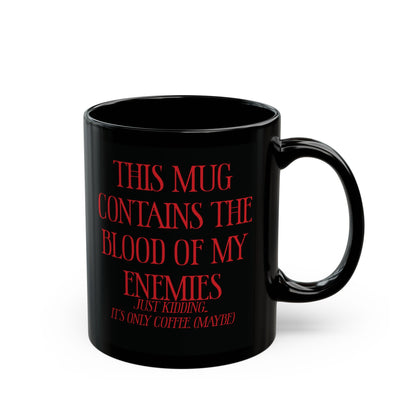 Blood of My Enemies Black Mug (11oz, 15oz)