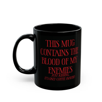 Blood of My Enemies Black Mug (11oz, 15oz)